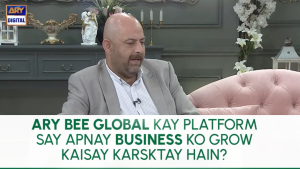 Agha Ali Jan – ARY Bee global Project Lead discussed about How you can grow your business globally through ARY Bee Global.