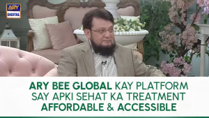 Professor Dr. Shahid Noor – HOD Orthopaedic Surgery discussed about the health sector issues in Pakistan & How ARY Bee Global playing a vital role in health care sector