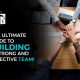 Guide to Building a Strong and Effective Team